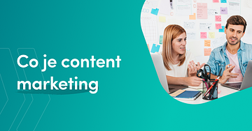 Content marketing: Co to je a kde jej lze využít?
