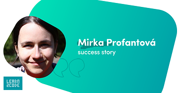 Success story: Mirka přešla ze světa kulturologie do světa IT